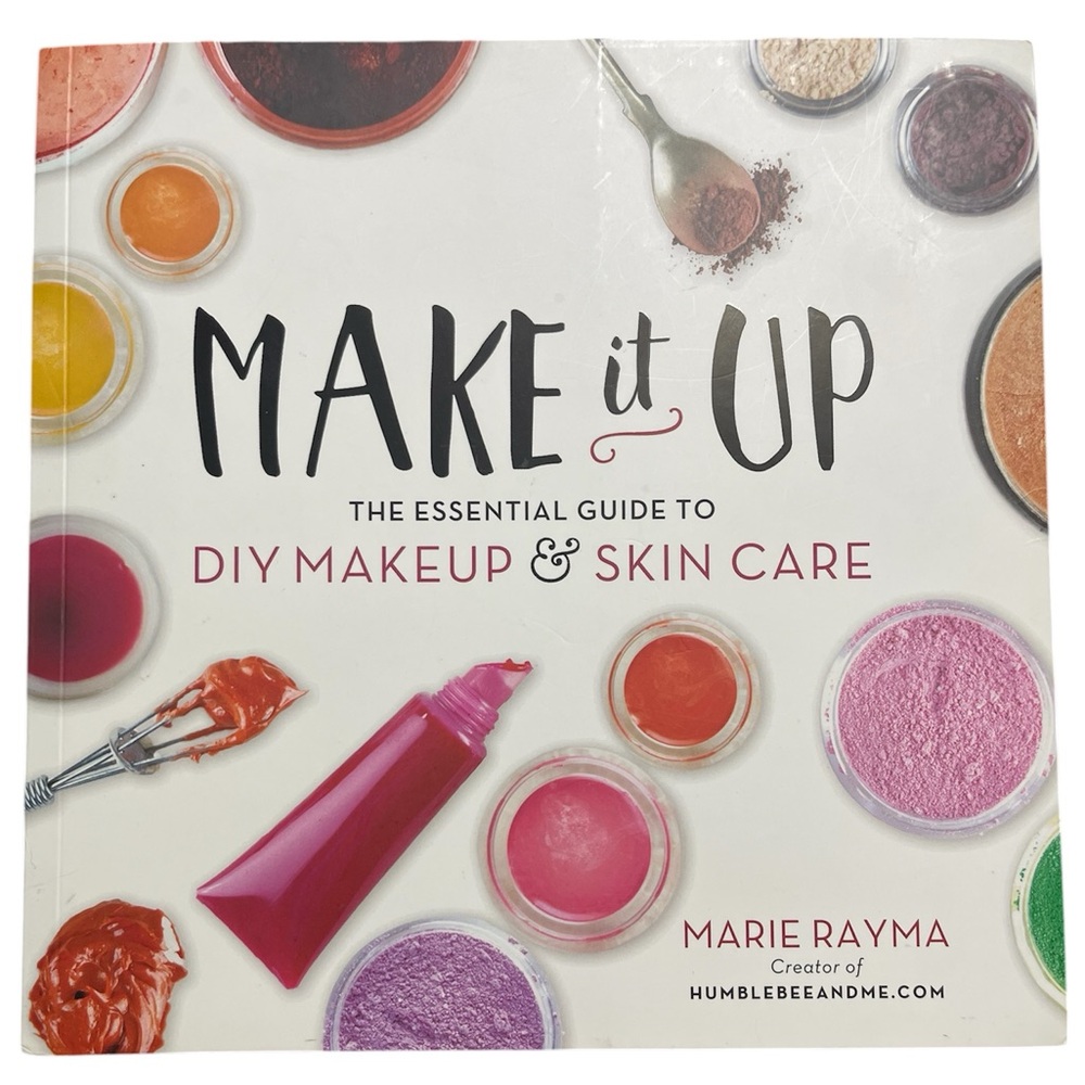 Make it UP - The Essential Guide to DIY Makeup & Skin Care